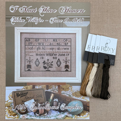 1897 Schoolhouse Samplers - I Must Have Flowers: Helen Willifer ~ June 19, 1848 -  Physical Chart and/or Roxy Floss