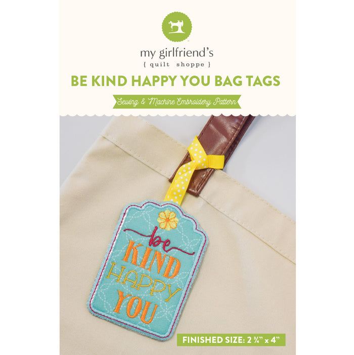 Be kind happy you bag tag with packaging from my girlfriend's quilt shoppe