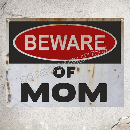 Beware of Mom Warning Sign Family Sign - Wainfleet Trading Post