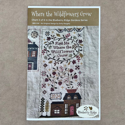 Blueberry Ridge Design - Where the Wildflowers Grow - Cross Stitch Chart and/or Roxy Floss Co Threads
