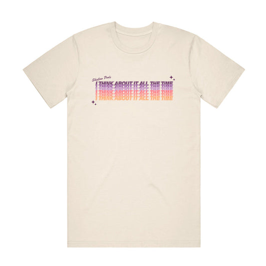 Shallow Pools Natural I Think About It All The Time t-shirt. the center chest reads "I Think About It All The Time" repeated in multiple colors.