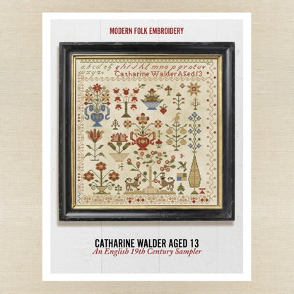 Modern Folk Embroidery - Catharine Walder Aged 13: An English 19th Century Sampler - Booklet Chart IH and/or Roxy Floss