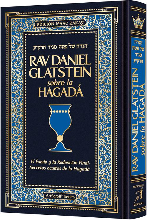 Rav Daniel Glatstein on the Haggadah - Spanish Edition