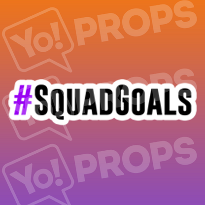 #Squad Goals