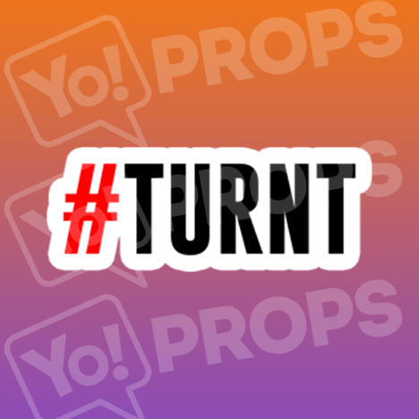#Turnt